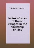 Notes of Sites of Huron Villages in the Township of Tiny