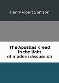 The Apostles' creed in the light of modern discussion