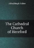 The Cathedral Church of Hereford