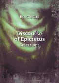 Discourse of Epictetus Selections