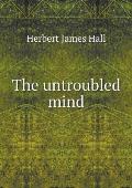 The untroubled mind