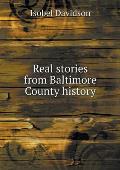 Real stories from Baltimore County history