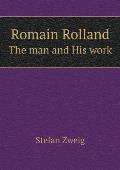 Romain Rolland The man and His work