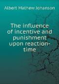 The influence of incentive and punishment upon reaction-time