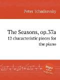 The Seasons, ор.37a: 12 characteristic pieces for the piano