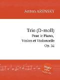 Trio (D-moll), Op. 32: Pour le Piano, Violon et Violoncelle. Трио для форт&