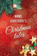 Hans Andersen's Christmas tales: Fairy Tales: The Snow Queen; The Fir-Tree; The Snow Man; The Little Match Girl