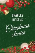 Dickens' Christmas Stories: Fairy Tales: A Christmas Carol; The Chimes; The Cricket on the Hearth