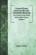 Genera Florae Americae Boreali-Orientalis Illustrata: The Genera of the Plants of the United States, Volume 1