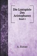 Die Lustspiele Des Aristophanes: Band 2