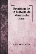 Res?men de la historia de Venezuela: Tomo I