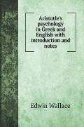 Aristotle's psychology in Greek and English with introduction and notes
