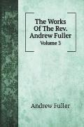 The Works Of The Rev. Andrew Fuller: Volume 3