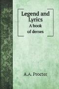 Legend and Lyrics: A book of derses