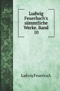 Ludwig Feuerbach's s?mmtliche Werke. Band 10