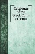 Catalogue of the Greek Coins of Ionia