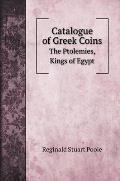 Catalogue of Greek Coins: The Ptolemies, Kings of Egypt