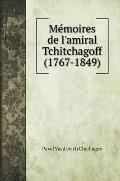 M?moires de l'amiral Tchitchagoff (1767-1849)