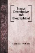 Essays Descriptive and Biographical