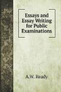 Essays and Essay Writing for Public Examinations