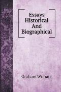 Essays Historical And Biographical
