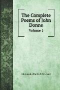 The Complete Poems of John Donne: Volume 1