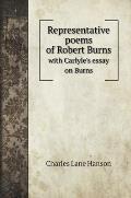 Representative poems of Robert Burns: with Carlyle's essay on Burns