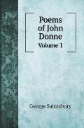 Poems of John Donne: Volume 1