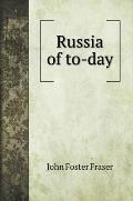 Russia of to-day