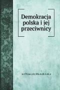 Demokracja polska i jej przeciwnicy