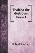 Thalaba the destroyer: Volume 1