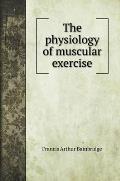 The physiology of muscular exercise