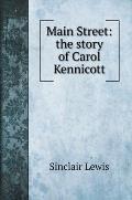 Main Street: the story of Carol Kennicott