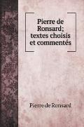 Pierre de Ronsard; textes choisis et comment?s