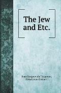 The Jew and Etc.