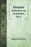 Pierrette: Sc?ne de la vie de province. Vol. 2