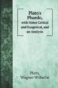 Plato's Phaedo,: with Notes Critical and Exegetical, and an Analysis