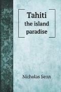Tahiti: the island paradise