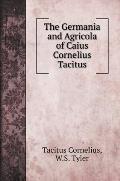 The Germania and Agricola of Caius Cornelius Tacitus