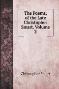 The Poems, of the Late Christopher Smart. Volume 2
