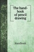 The hand-book of pencil drawing