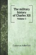 The military history of Charles XII: Volume 1