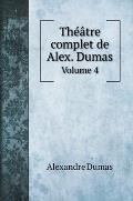 Th??tre complet de Alex. Dumas: Volume 4