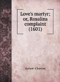 Love's martyr; or, Rosalins complaint (1601)