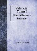 Valencia, Tomo I: Libro bellamente ilustrado
