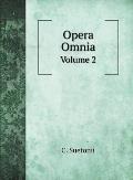 Opera Omnia: Volume 2
