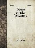 Opera omnia. Volume 1