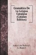 Gram?tica De La Lengua Catalana (Catalan Edition)