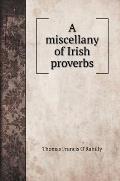 A miscellany of Irish proverbs