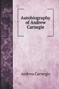 Autobiography of Andrew Carnegie. with illustrations